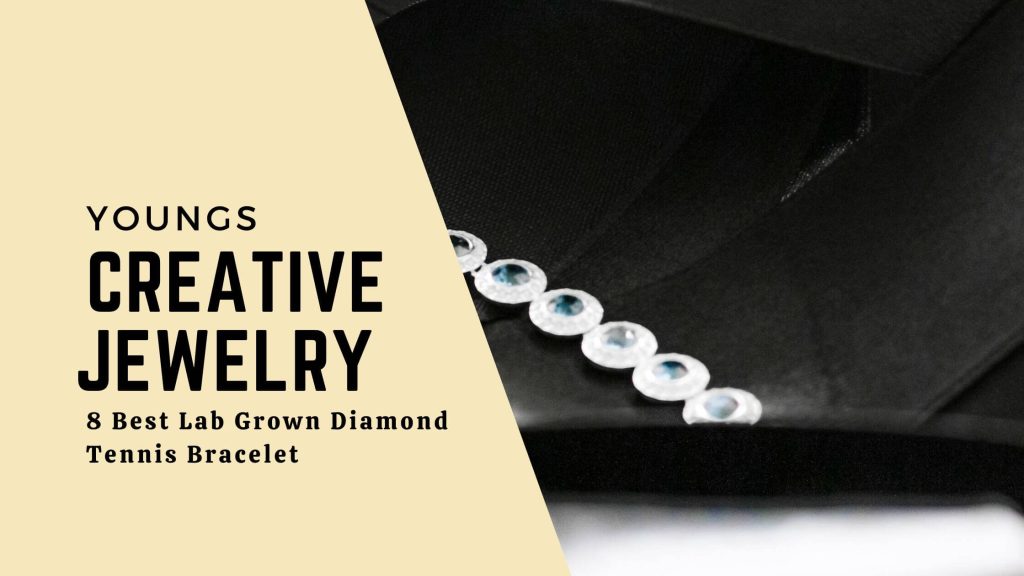 8 Best Lab Grown Diamond Tennis Bracelet